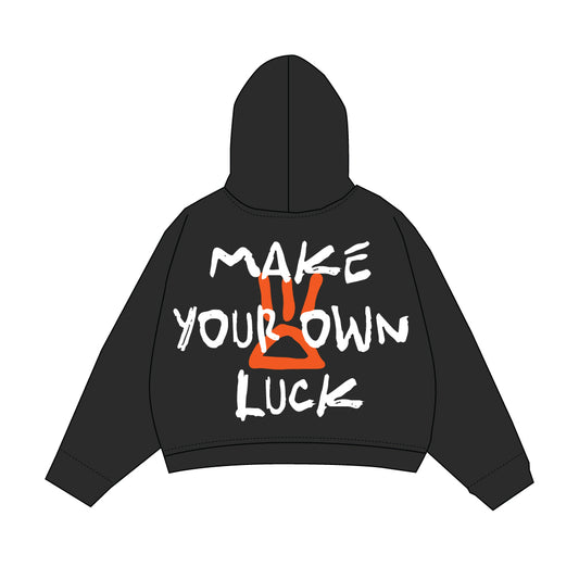 Make your own luck !