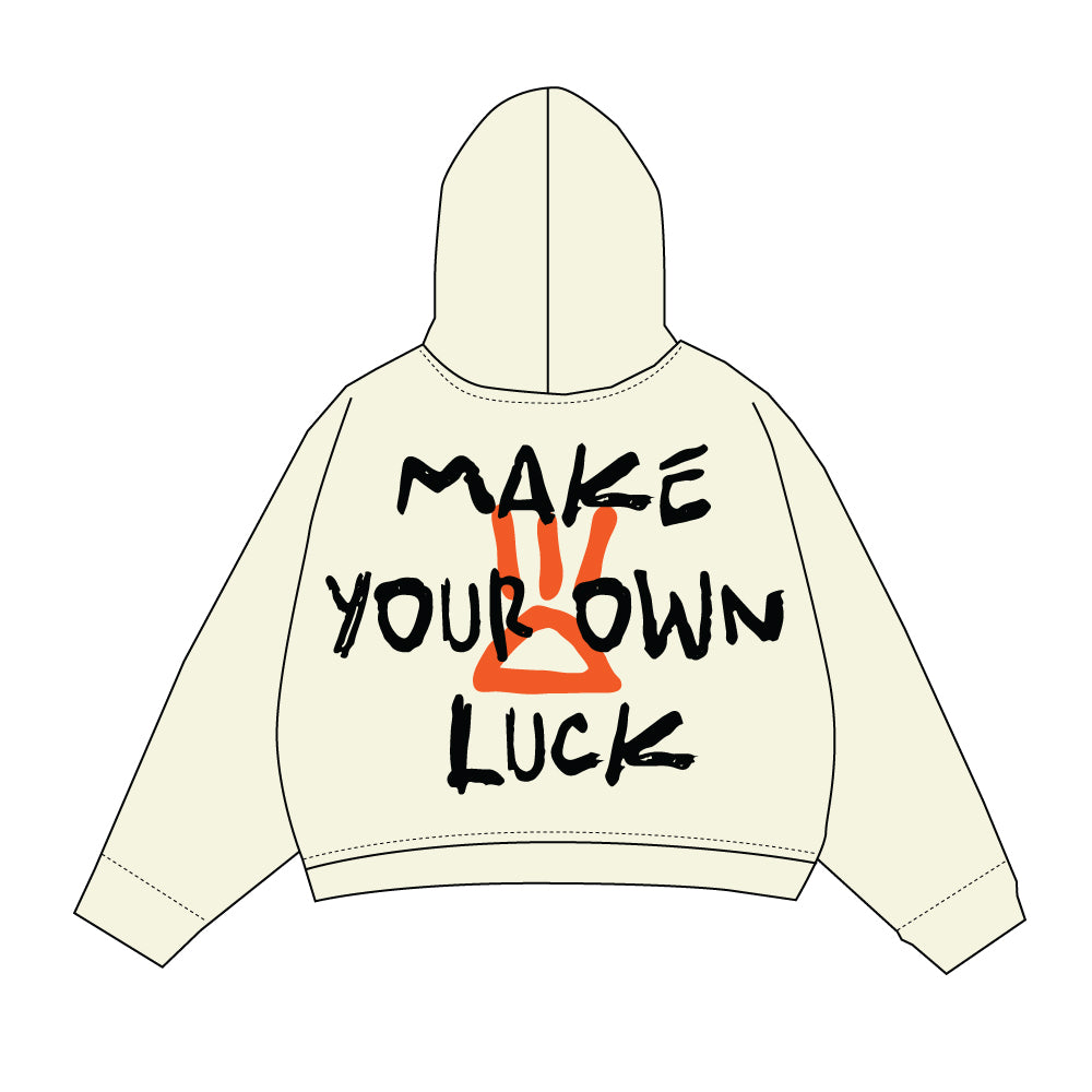 Make your own luck !