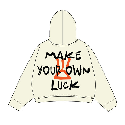 Make your own luck !